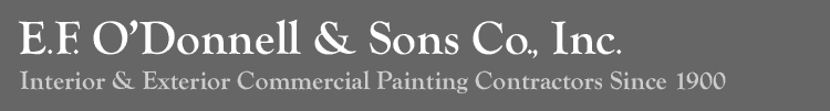 E.F. O'Donnell and Sons Co., Inc. - Interio and Exterior Commercial Painting Contractors Since 1900