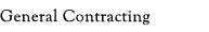 General Contracting